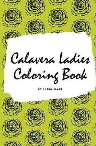Cover of Calavera Ladies Adult Coloring Book (Large Softcover Coloring Book for Adults)