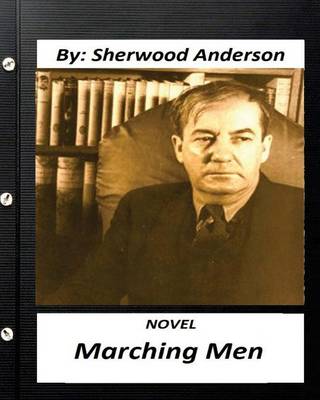 Book cover for Marching men. NOVEL By