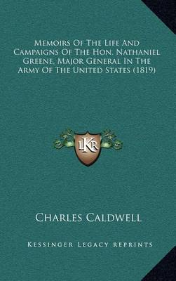 Book cover for Memoirs of the Life and Campaigns of the Hon. Nathaniel Greene, Major General in the Army of the United States (1819)