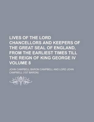 Book cover for Lives of the Lord Chancellors and Keepers of the Great Seal of England, from the Earliest Times Till the Reign of King George IV (Volume 2)