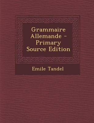 Book cover for Grammaire Allemande - Primary Source Edition