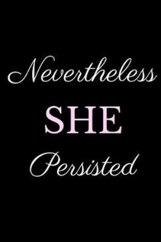 Cover of Nevertheless She Persisted