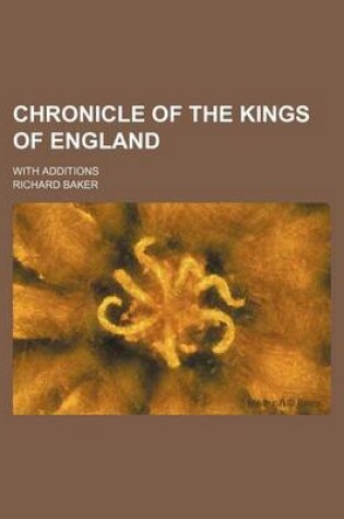 Cover of Chronicle of the Kings of England; With Additions