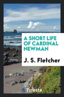 Book cover for A Short Life of Cardinal Newman