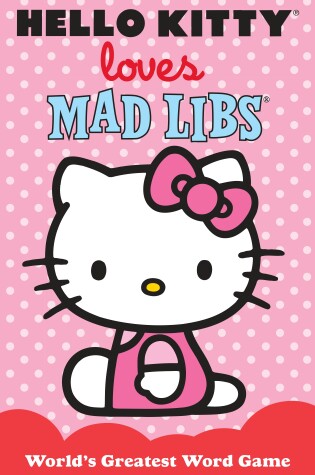 Cover of Hello Kitty Loves Mad Libs