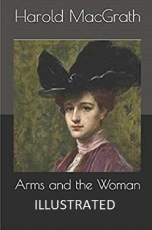 Cover of Arms and the Woman Illustrated