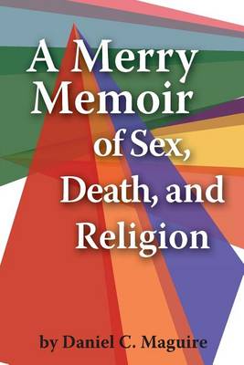 Book cover for A Merry Memoir of Sex, Death, and Religion