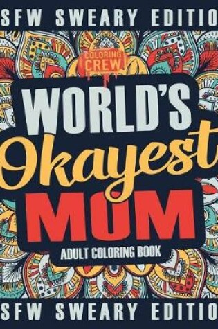 Cover of Worlds Okayest Mom Coloring Book