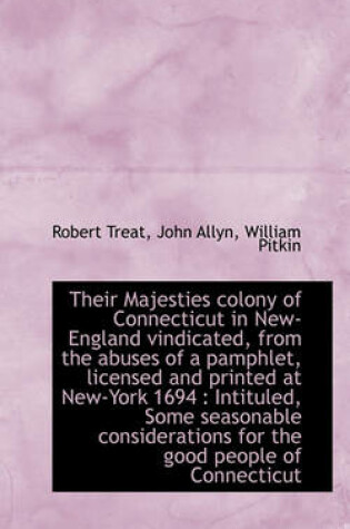 Cover of Their Majesties Colony of Connecticut in New-England Vindicated, from the Abuses of a Pamphlet, Lice