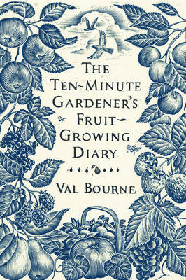 Book cover for The Ten-Minute Gardener's Fruit-Growing Diary