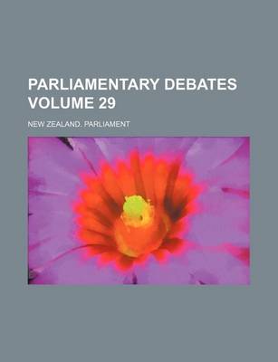 Book cover for Parliamentary Debates Volume 29