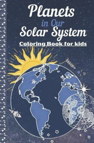 Cover of Planets in our Solar System - Coloring Book For Kids