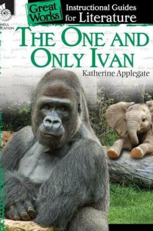 Cover of The One and Only Ivan: An Instructional Guide for Literature eBook