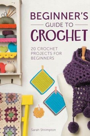 Cover of Beginner's Guide to Crochet