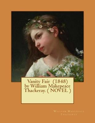 Book cover for Vanity Fair (1848) by William Makepeace Thackeray. ( NOVEL )