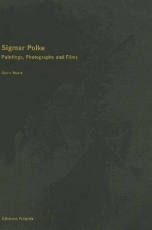 Cover of Sigmar Polke: Paintings, Photographs and Films