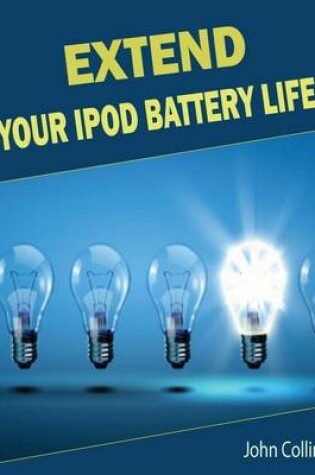 Cover of Extend Your Ipod Battery Life