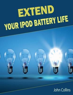 Book cover for Extend Your Ipod Battery Life