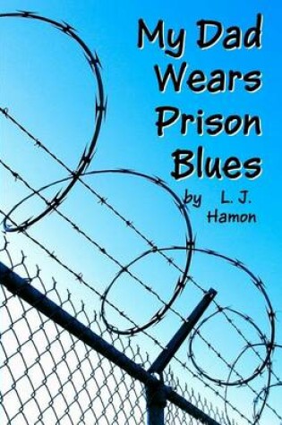 Cover of My Dad Wears Prison Blues
