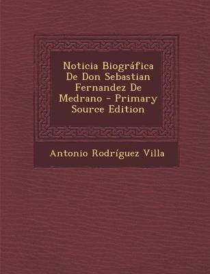 Book cover for Noticia Biografica de Don Sebastian Fernandez de Medrano