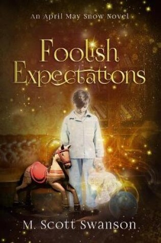 Cover of Foolish Expectations; April May Snow Novel #5