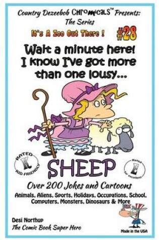 Cover of Wait a Minute Here! I Know I've Got More Than One Lousy SHEEP - Over 200 Jokes + Cartoons - Animals, Aliens, Sports, Holidays, Occupations, School, Computers, Monsters, Dinosaurs & More - in BLACK and WHITE