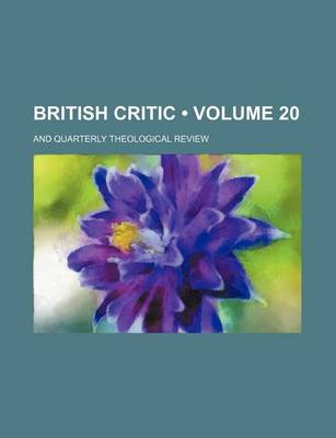 Book cover for British Critic (Volume 20); And Quarterly Theological Review