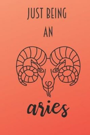 Cover of Just Being An Aries