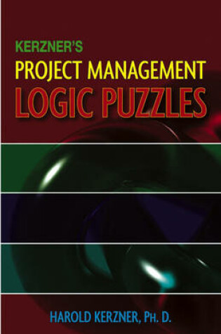 Cover of Kerzner′s Project Management Logic Puzzles
