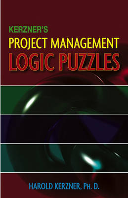 Book cover for Kerzner′s Project Management Logic Puzzles