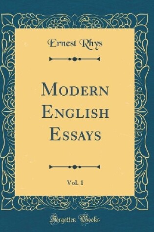 Cover of Modern English Essays, Vol. 1 (Classic Reprint)