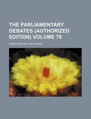 Book cover for The Parliamentary Debates (Authorized Edition) Volume 78