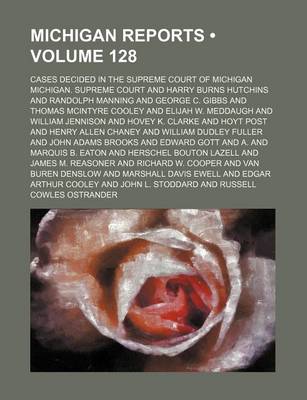 Book cover for Michigan Reports (Volume 128); Cases Decided in the Supreme Court of Michigan