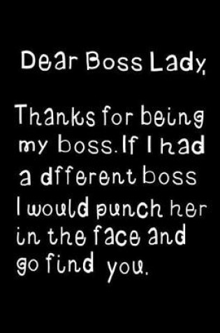 Cover of Dear Boss Lady, Thanks for Being My Boss