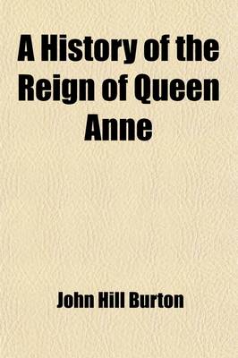 Book cover for A History of the Reign of Queen Anne (Volume 1)