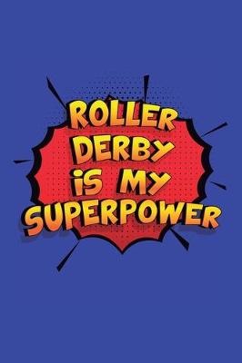 Book cover for Roller Derby Is My Superpower