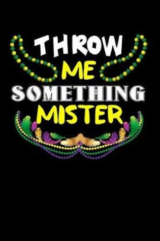 Cover of Throw Me Something Mister