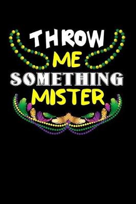 Book cover for Throw Me Something Mister