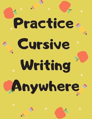 Book cover for Practice Cursive Writing Anywhere