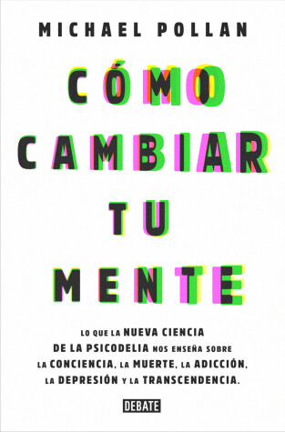 Book cover for Cómo cambiar tu mente / How to Change Your Mind