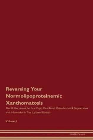 Cover of Reversing Your Normolipoproteinemic Xanthomatosis