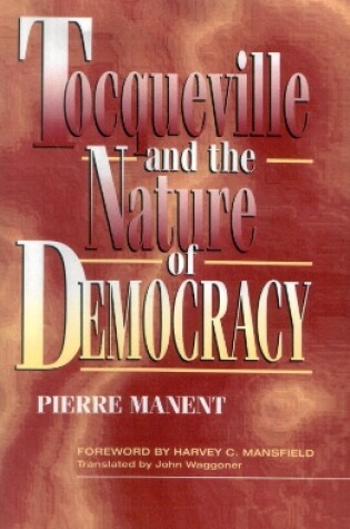 Cover of Tocqueville and the Nature of Democracy