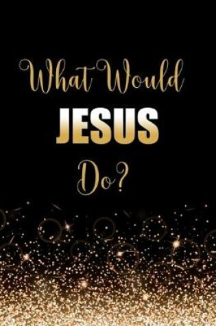 Cover of What Would Jesus Do?