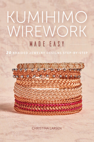 Cover of Kumihimo Wirework Made Easy