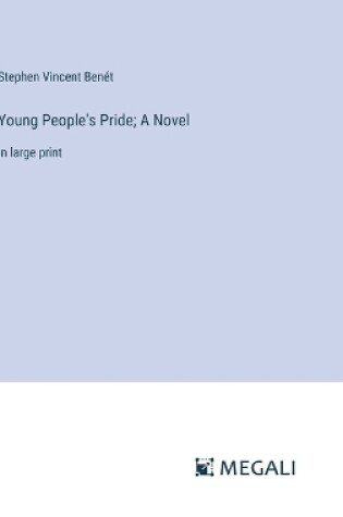 Cover of Young People's Pride; A Novel