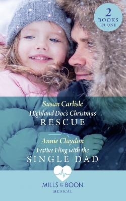Book cover for Highland Doc's Christmas Rescue / Festive Fling With The Single Dad