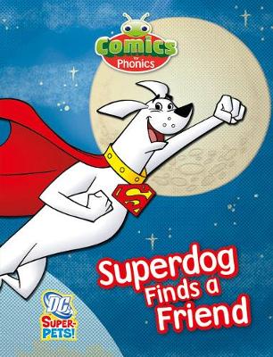 Book cover for T314A Comics for Phonics Superdog Finds a Friend Green B Set 25