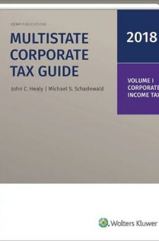 Cover of Multistate Corporate Tax Guide, 2018 Edition (2 Volumes)