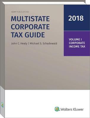 Book cover for Multistate Corporate Tax Guide, 2018 Edition (2 Volumes)