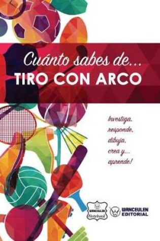 Cover of Cuanto sabes de... Tiro al Arco